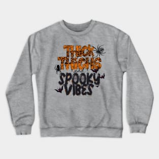Thick thighs and spooky vibes Halloween design Crewneck Sweatshirt